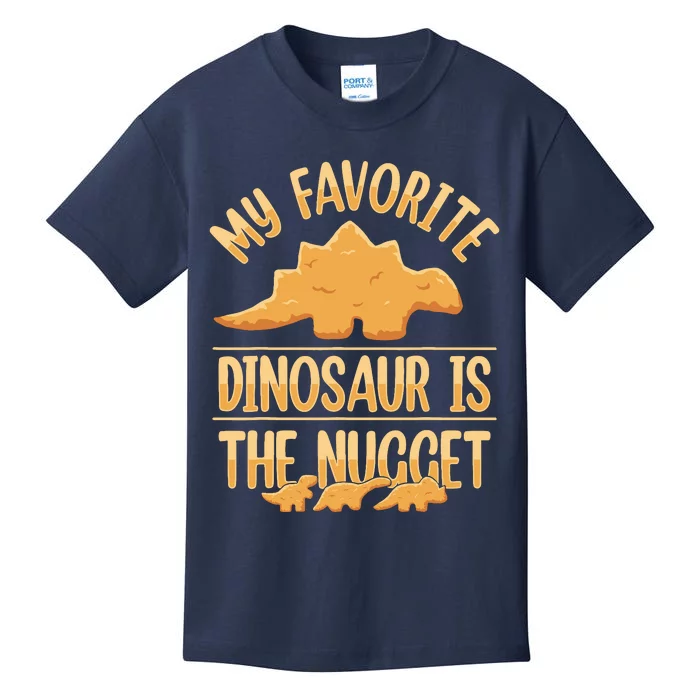 My Favorite Dinosaur Is The Nugget Kids T-Shirt