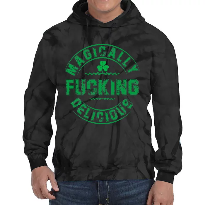 Magically Fucking Delicious St Patricks Day Wo Naughty Tie Dye Hoodie