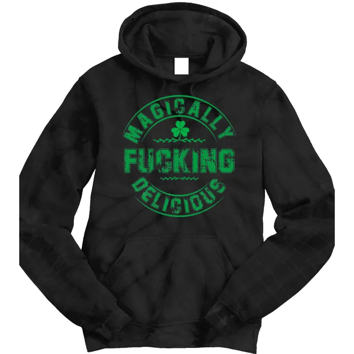 Magically Fucking Delicious St Patricks Day Wo Naughty Tie Dye Hoodie