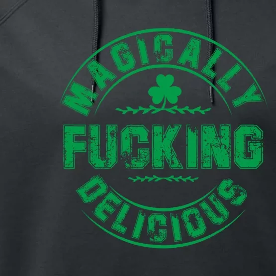 Magically Fucking Delicious Funny St Patricks Day Performance Fleece Hoodie