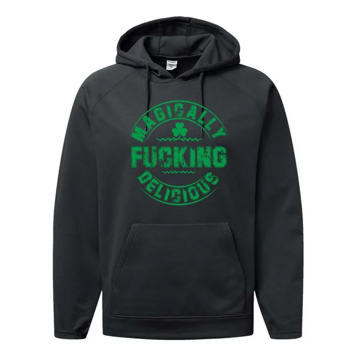 Magically Fucking Delicious Funny St Patricks Day Performance Fleece Hoodie