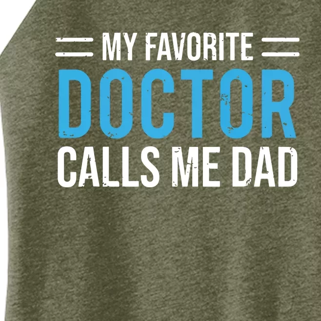 My Favorite Doctor Calls Me Dad Cute Father Women’s Perfect Tri Rocker Tank