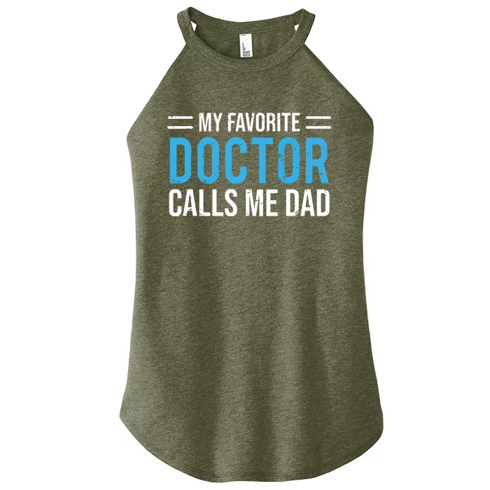 My Favorite Doctor Calls Me Dad Cute Father Women’s Perfect Tri Rocker Tank