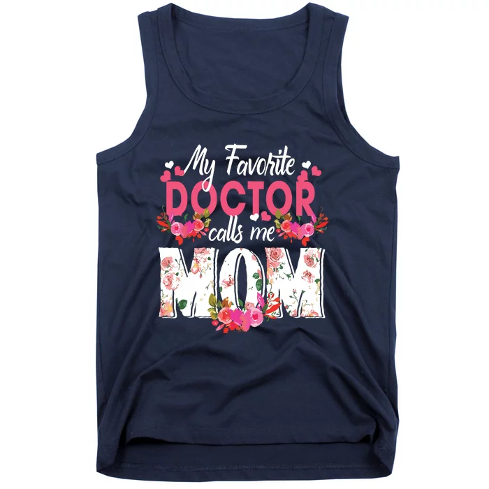 My Favorite Doctor Call Me Mom Happy Mothers Day Tank Top