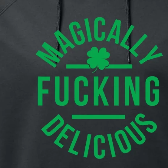 Magically Fucking Delicious Funny St Patricks Day Performance Fleece Hoodie