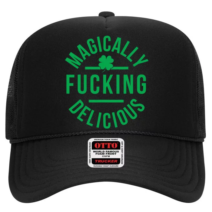 Magically Fucking Delicious Funny St Patricks Day High Crown Mesh Trucker Hat