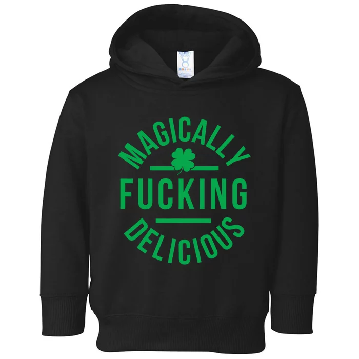 Magically Fucking Delicious Funny St Patricks Day Toddler Hoodie