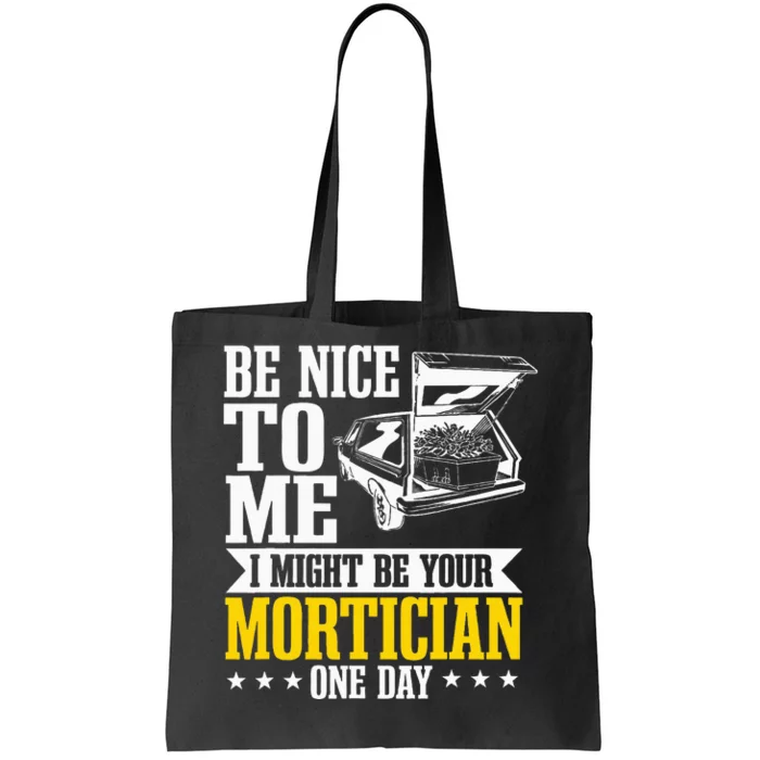 Mortician Funeral Director Undertaker Casket Be Nice Tote Bag