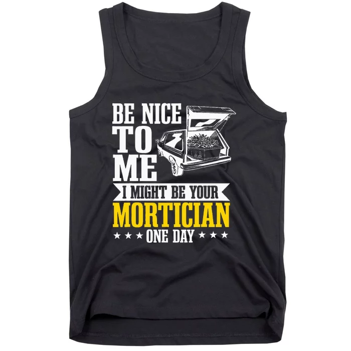 Mortician Funeral Director Undertaker Casket Be Nice Tank Top