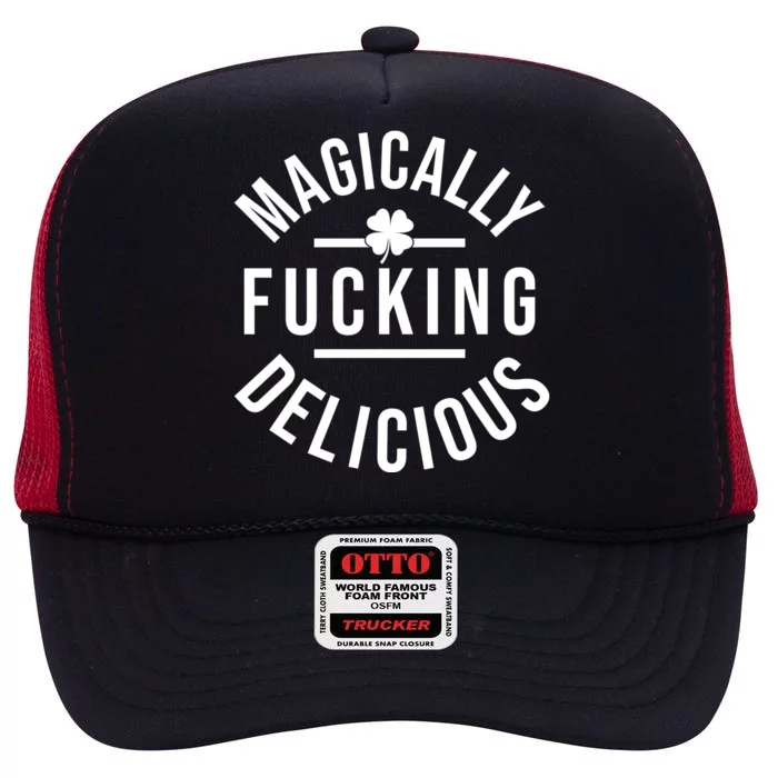 Magically Fucking Delicious St Patrick's Day Funny High Crown Mesh Trucker Hat