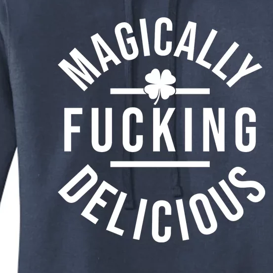 Magically Fucking Delicious St Patrick's Day Funny Women's Pullover Hoodie