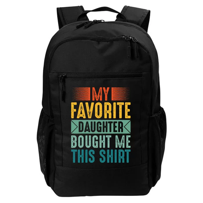 My Favorite Daughter Bought Me This Funny Mom Dad Daily Commute Backpack