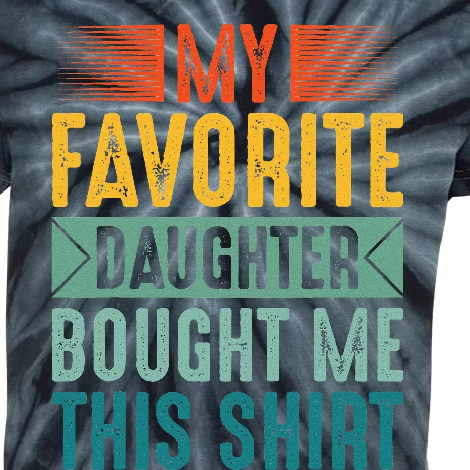 My Favorite Daughter Bought Me This Funny Mom Dad Kids Tie-Dye T-Shirt