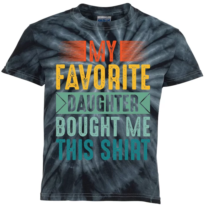 My Favorite Daughter Bought Me This Funny Mom Dad Kids Tie-Dye T-Shirt