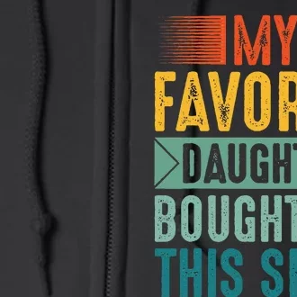 My Favorite Daughter Bought Me This Funny Mom Dad Full Zip Hoodie