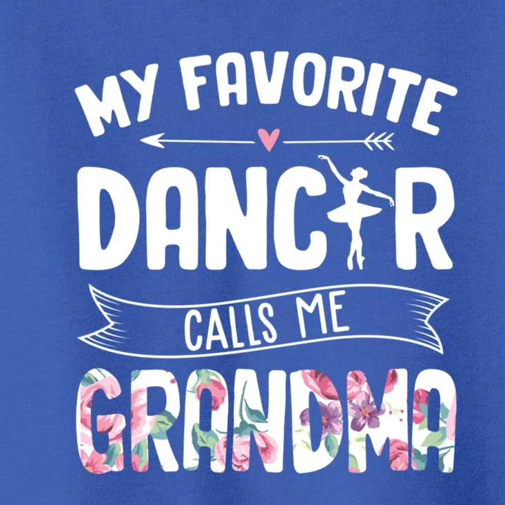 My Favorite Dancer Calls Me Grandma Ballet Mother's Day Gift Toddler T-Shirt