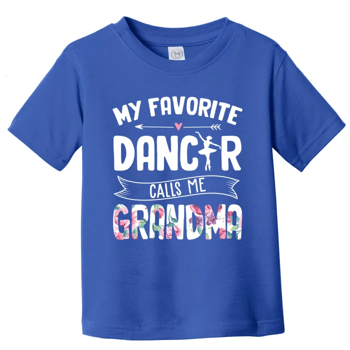 My Favorite Dancer Calls Me Grandma Ballet Mother's Day Gift Toddler T-Shirt