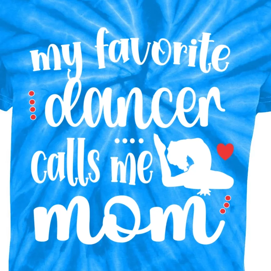 My Favorite Dancer Calls Me Mom Dance Mama Of A Dancer Gift Kids Tie-Dye T-Shirt