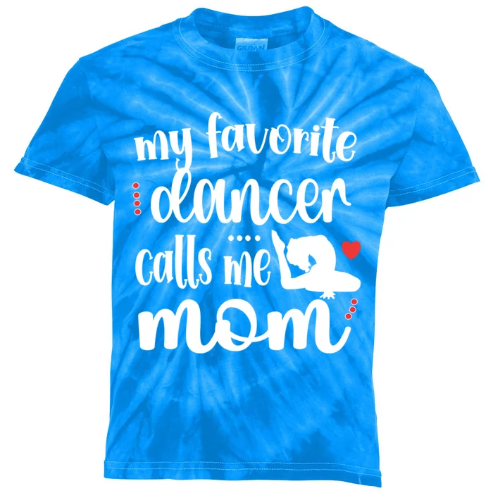 My Favorite Dancer Calls Me Mom Dance Mama Of A Dancer Gift Kids Tie-Dye T-Shirt