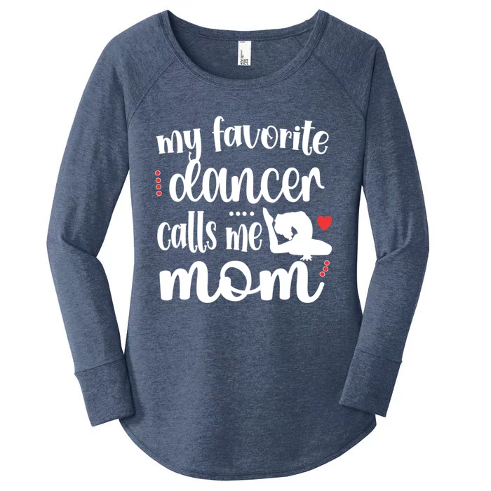 My Favorite Dancer Calls Me Mom Dance Mama Of A Dancer Gift Women's Perfect Tri Tunic Long Sleeve Shirt