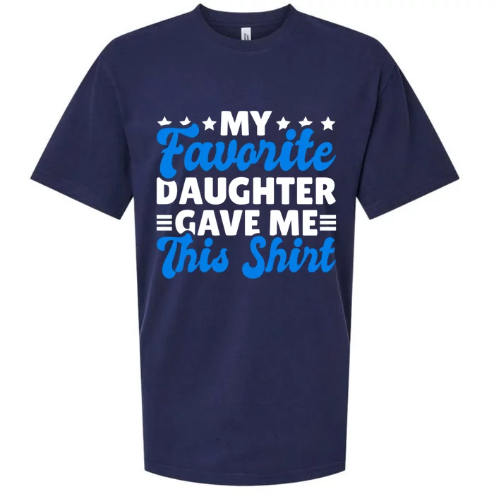 My Favorite Daughter Gave Me This For Father's Day Funny Gift Sueded Cloud Jersey T-Shirt