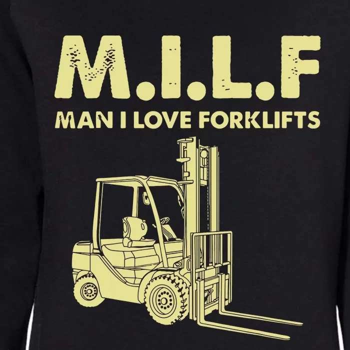 Man Forklift Driver Milf Man I Love Forklift Funny Womens California Wash Sweatshirt