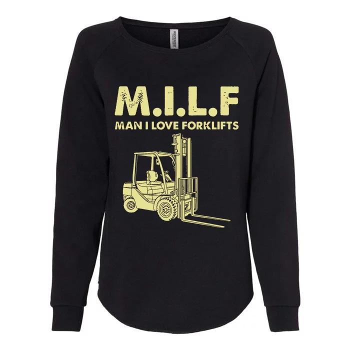 Man Forklift Driver Milf Man I Love Forklift Funny Womens California Wash Sweatshirt