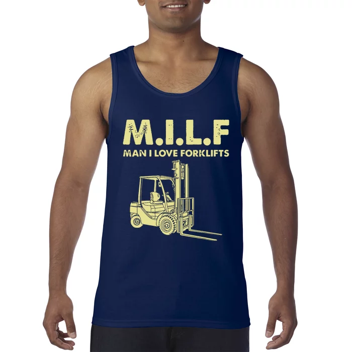 Man Forklift Driver Milf Man I Love Forklift Funny Tank Top