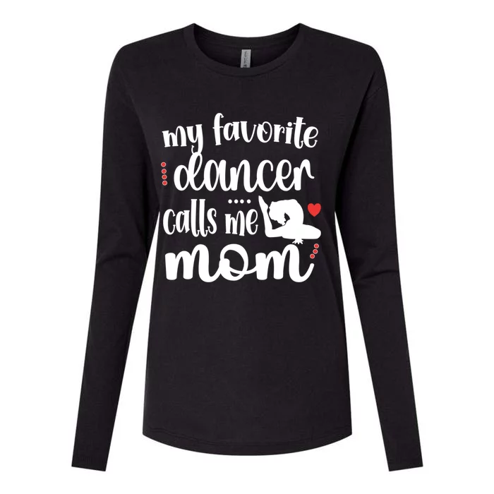 My Favorite Dancer Calls Me Mom Dance Mama Of A Dancer Funny Gift Womens Cotton Relaxed Long Sleeve T-Shirt