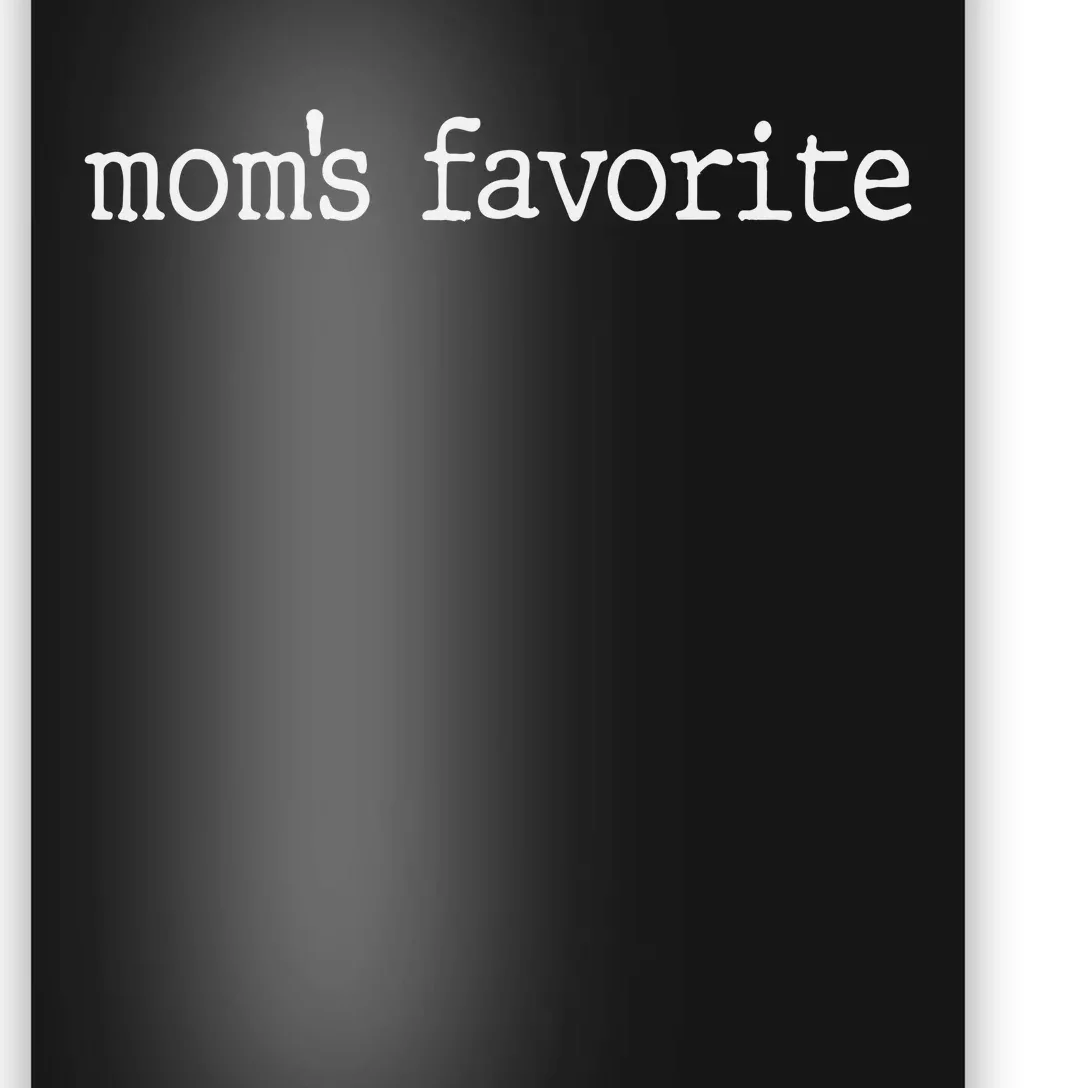 Mom’S Favorite Daughter Funny Poster