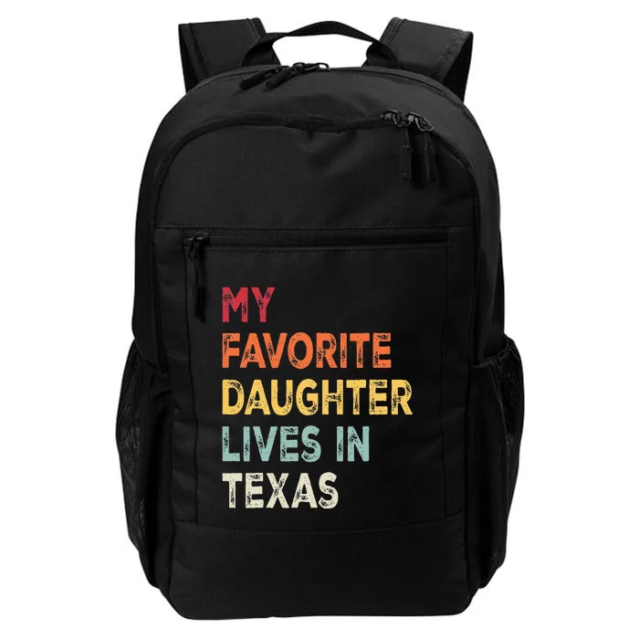 My Favorite Daughter Lives In Texas Funny Family Humor Daily Commute Backpack