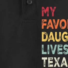 My Favorite Daughter Lives In Texas Funny Family Humor Dry Zone Grid Performance Polo