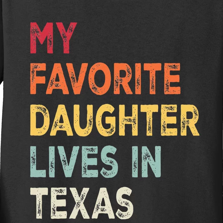 My Favorite Daughter Lives In Texas Funny Family Humor Kids Long Sleeve Shirt