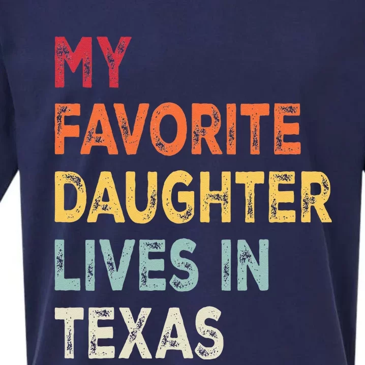 My Favorite Daughter Lives In Texas Funny Family Humor Sueded Cloud Jersey T-Shirt