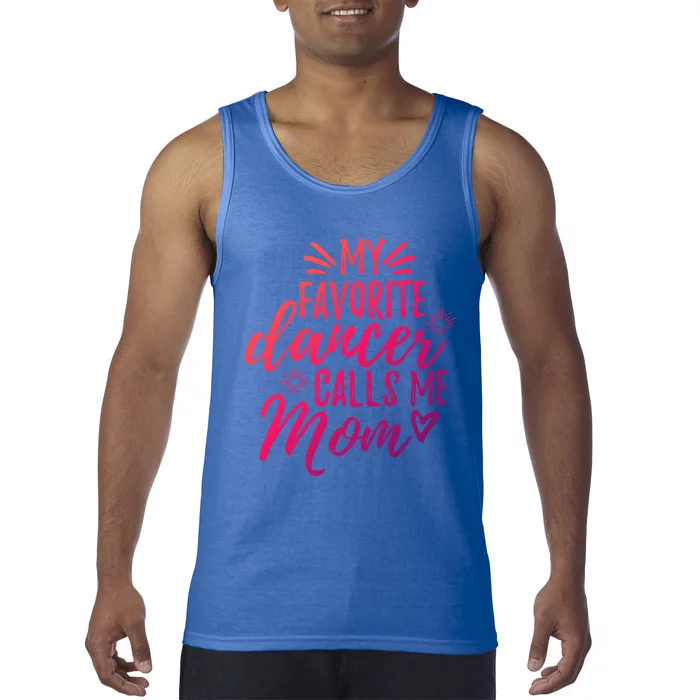 My Favorite Dancer Calls Me Mom Mother Gift Tank Top