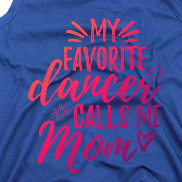 My Favorite Dancer Calls Me Mom Mother Gift Tank Top