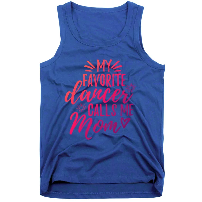 My Favorite Dancer Calls Me Mom Mother Gift Tank Top