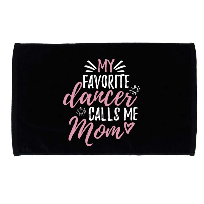 My Favorite Dancer Calls Me Mom Mother Gift Cool Gift Microfiber Hand Towel