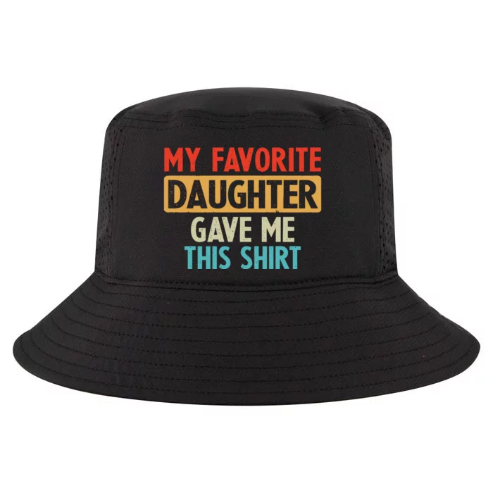 My Favorite Daughter Gave Me This Funny Grandpa Cool Comfort Performance Bucket Hat