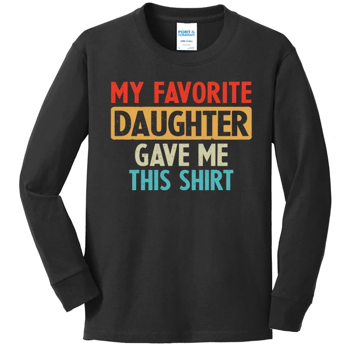 My Favorite Daughter Gave Me This Funny Grandpa Kids Long Sleeve Shirt