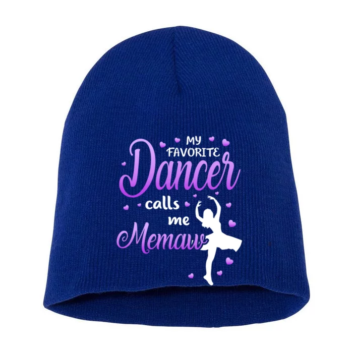 My Favorite Dancer Calls Me Memaw Dance Grandma Grand Gift Short Acrylic Beanie