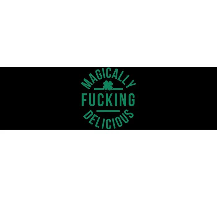 Magically Fucking Delicious Funny Shamrock St. Patrick's Day Bumper Sticker