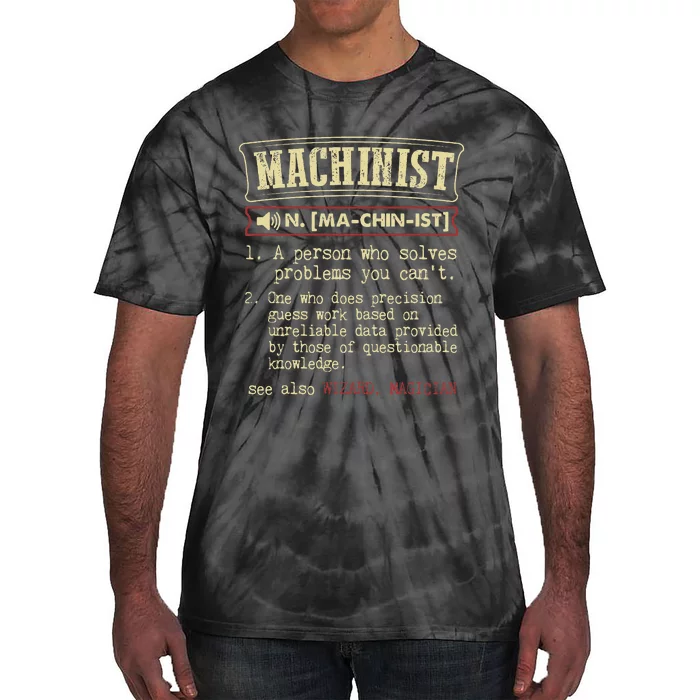 Machinist Funny Dictionary Definition Tie-Dye T-Shirt