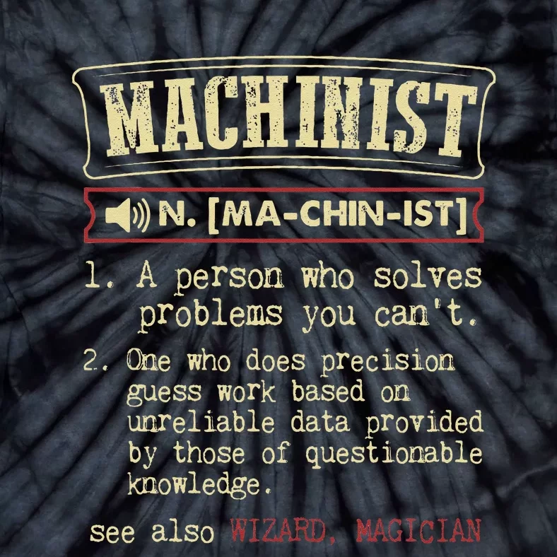 Machinist Funny Dictionary Definition Tie-Dye T-Shirt