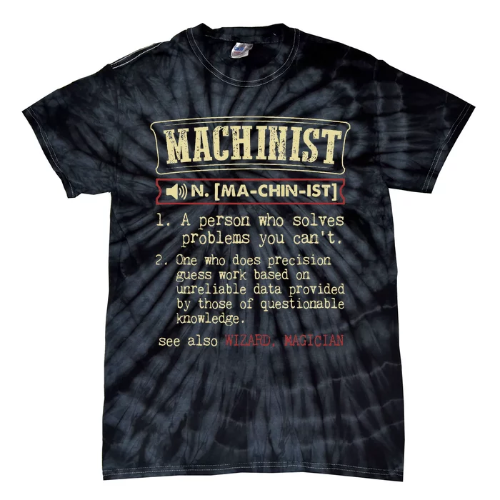 Machinist Funny Dictionary Definition Tie-Dye T-Shirt