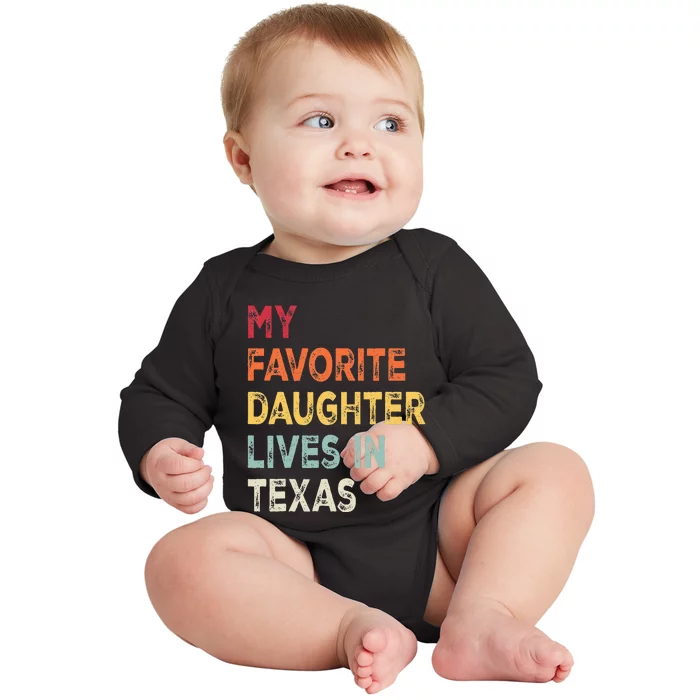 My Favorite Daughter Lives In Texas Funny Family Humor Baby Long Sleeve Bodysuit