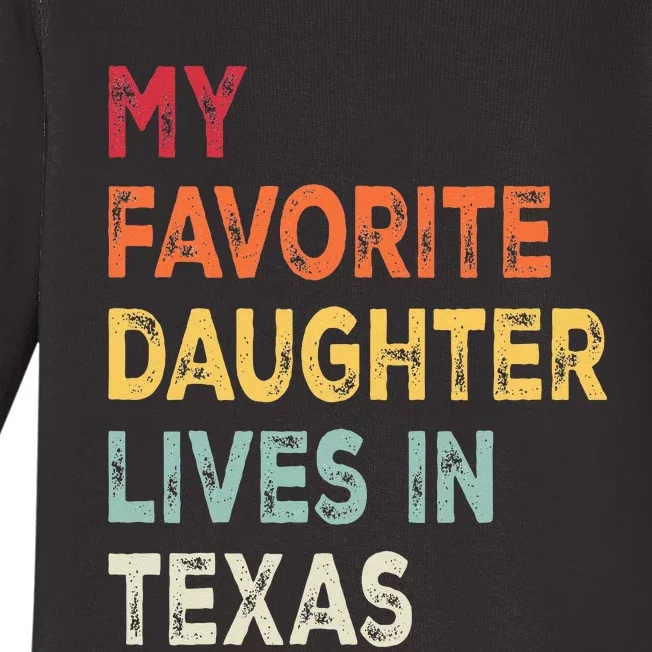 My Favorite Daughter Lives In Texas Funny Family Humor Baby Long Sleeve Bodysuit