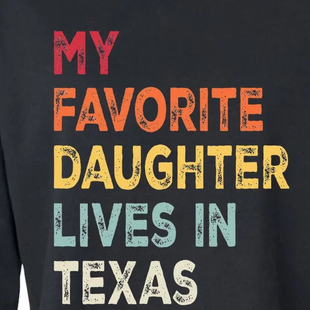 My Favorite Daughter Lives In Texas Funny Family Humor Cropped Pullover Crew