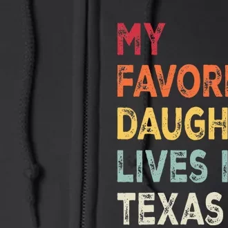 My Favorite Daughter Lives In Texas Funny Family Humor Full Zip Hoodie