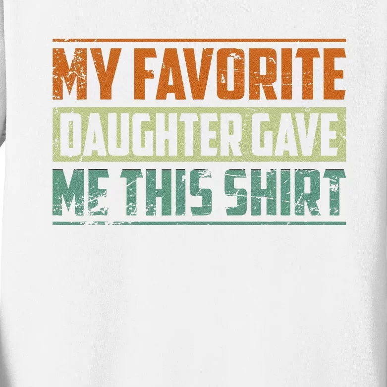 My Favorite Daughter In Law Gave Me This Father's Day Funny Kids Long Sleeve Shirt